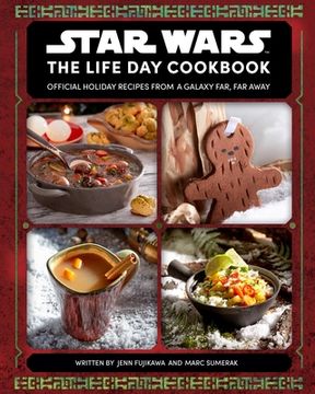 portada Star Wars Life day Cookbook hc: Official Holiday Recipes From a Galaxy Far, far Away (in English)