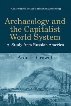 portada Archaeology and the Capitalist World System: A Study from Russian America (en Inglés)