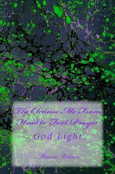portada The Cleanse Me From Head to Foot Prayer: God Light (en Inglés)