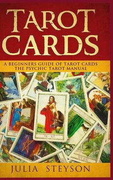 portada Tarot Cards Hardcover Version: A Beginners Guide of Tarot Cards: The Psychic Tarot Manual (New Age and Divination) (en Inglés)