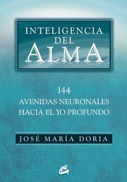 portada Inteligencia del Alma: 144 Avenidas Neuronales Hacia el yo Profun do (in Spanish)