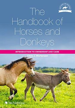 portada The Handbook of Horses and Donkeys: Introduction to Ownership and Care (The Horse Riding and Management Series) 