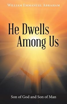 portada He Dwells Among Us: Son of God and Son of Man (in English)