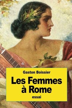 portada Les Femmes à Rome: leur éducation et leur rôle dans la société romaine (French Edition)
