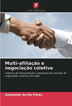 portada Multi-Afiliação e Negociação Coletiva: Critérios de Interpretação e Aplicação dos Acordos de Negociação Colectiva em Vigor (en Portugués)