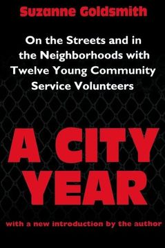 portada A City Year: On the Streets and in the Neighbourhoods with Twelve Young Community Volunteers (en Inglés)