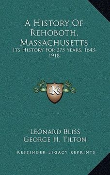 portada a history of rehoboth, massachusetts: its history for 275 years, 1643-1918 (en Inglés)