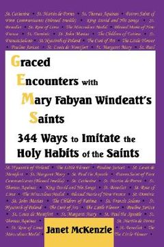 portada graced encounters with mary fabyan windeatt's saints: 344 ways to imitate the holy habits of the saints