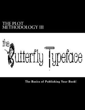portada The PLOT Methodology III: The Basics of Publishing and Promoting Your Book! (in English)