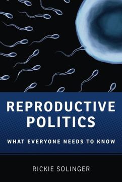 portada Reproductive Politics: What Everyone Needs to Know (en Inglés)