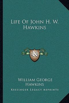 portada life of john h. w. hawkins (in English)