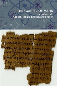 portada The Gospel of Mark translated into the Abenaki Indian, English and French Languages (en Inglés)