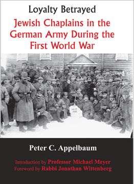 portada Loyalty Betrayed: Jewish Chaplains in the German Army During the First World war de Peter c. Appelbaum(Vallentine Mitchell) (en Inglés)