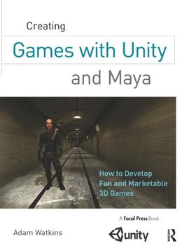 portada Creating Games with Unity and Maya: How to Develop Fun and Marketable 3D Games (en Inglés)