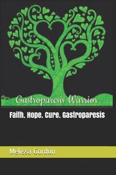 portada Faith. Hope. Cure. Gastroparesis (in English)