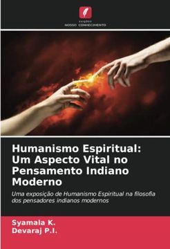 portada Humanismo Espiritual: Um Aspecto Vital no Pensamento Indiano Moderno: Uma Exposição de Humanismo Espiritual na Filosofia dos Pensadores Indianos Modernos