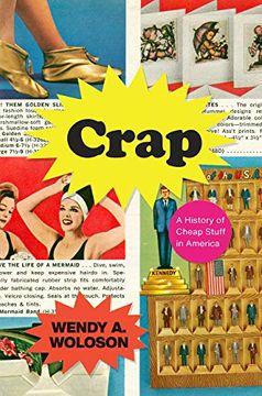 portada Crap: A History of Cheap Stuff in America (en Inglés)