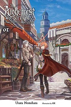 portada The Alchemist Who Survived Now Dreams of a Quiet City Life, Vol. 1 (Light Novel): Volume 1 (en Inglés)