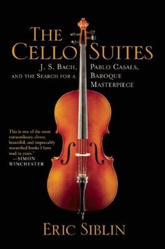 portada The Cello Suites: J. S. Bach, Pablo Casals, and the Search for a Baroque Masterpiece (en Inglés)