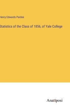 portada Statistics of the Class of 1856, of Yale College (en Inglés)