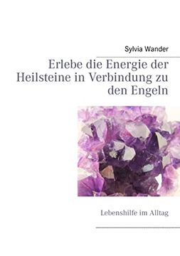portada Erlebe die Energie der Heilsteine in Verbindung zu den Engeln: Lebenshilfe im Alltag (in German)