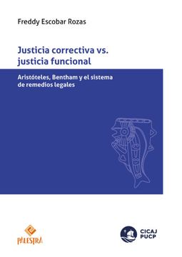 portada Justicia correctiva vs. justicia funcional. Aristóteles, Bentham y el sistema de remedios legales (en Castellano)