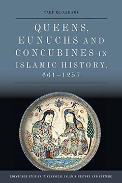 portada Queens, Eunuchs and Concubines in Islamic History, 661 1257 (Edinburgh Studies in Classical Islamic History and Culture) (en Inglés)