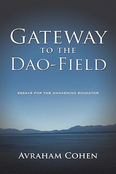 portada gateway to the dao-field: essays for the awakening educator