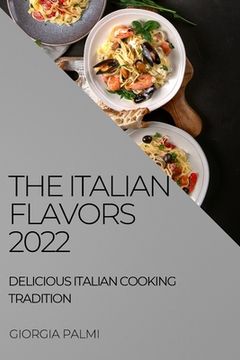 portada The Italian Flavors 2022: Delicious Italian Cooking Tradition (in English)