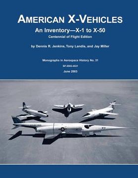 portada American X-Vehicles: An Inventory - X-1 to X-50: Centennial of Flight Edition (in English)