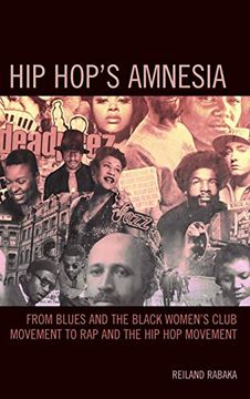 portada Hip Hop's Amnesia: From Blues and the Black Women's Club Movement to rap and the hip hop Movement (en Inglés)