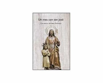 portada Un mes con san José: Con Textos del Papa Francisco