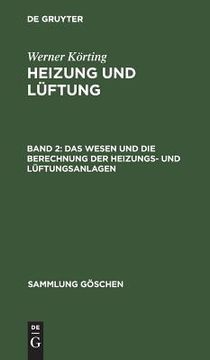 portada Das Wesen und die Berechnung der Heizungs- und Lüftungsanlagen (in German)