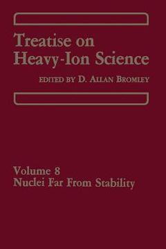 portada Treatise on Heavy-Ion Science: Volume 8: Nuclei Far from Stability (en Inglés)