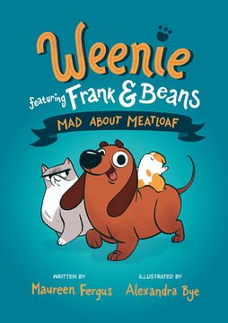 portada Mad About Meatloaf (Weenie Featuring Frank and Beans Book #1) 