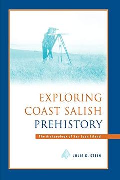 portada Exploring Coast Salish Prehistory: The Archaeology of san Juan Island (en Inglés)