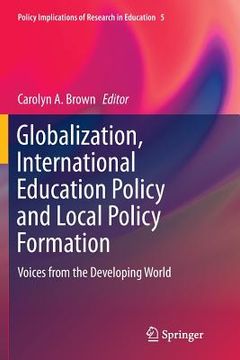portada Globalization, International Education Policy and Local Policy Formation: Voices from the Developing World (in English)