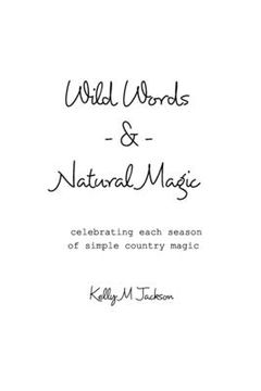 portada Wild Words and Natural Magic: celebrating each season of simple country magic