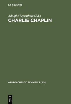 portada Charlie Chaplin: His Reflection in Modern Times (Approaches to Semiotics) (Approaches to Semiotics [As]) (in English)