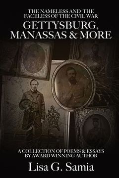 portada The NAMELESS & the FACELESS of the CIVIL WAR, Gettysburg, Manassas and More: BOOK THREE: A Collection of Poems, Essays and Photos (en Inglés)