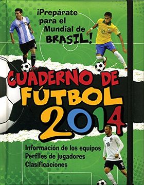 Libro Cuaderno de Futbol 2014, Parragon Books, ISBN 9781472356376. Comprar  en Buscalibre