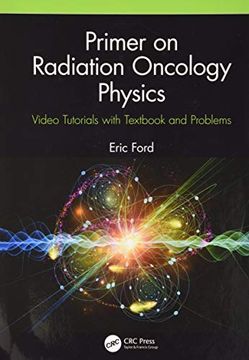 portada Primer on Radiation Oncology Physics: Video Tutorials with Textbook and Problems