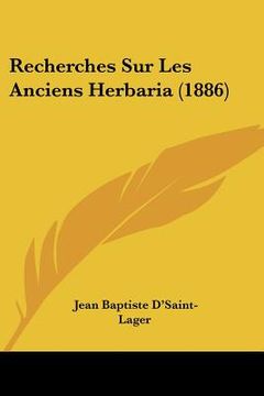 portada Recherches Sur Les Anciens Herbaria (1886) (en Francés)
