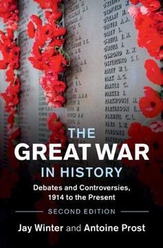 portada The Great war in History: Debates and Controversies, 1914 to the Present (Studies in the Social and Cultural History of Modern Warfare) (in English)