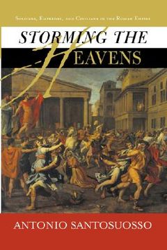 portada storming the heavens: soldiers, emperors, and civilians in the roman empire (en Inglés)
