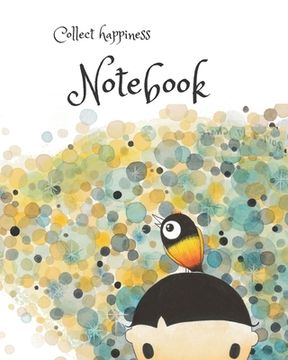 portada Collect happiness note book: Collect happiness and make the world a better place. (en Inglés)