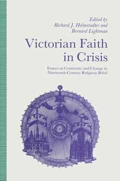 portada Victorian Faith in Crisis: Essays on Continuity and Change in Nineteenth-Century Religious Belief (en Inglés)
