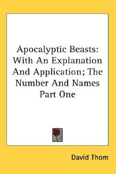 portada apocalyptic beasts: with an explanation and application; the number and names part one