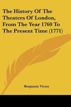 portada the history of the theaters of london, from the year 1760 to the present time (1771) (en Inglés)