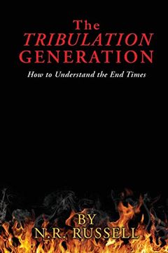 portada The Tribulation Generation: How to Understand the end Times (in English)